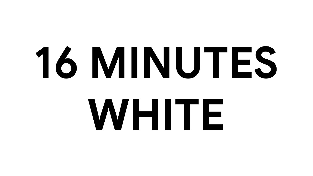 16 Minutes White Screen • Background • Ambient [4K]