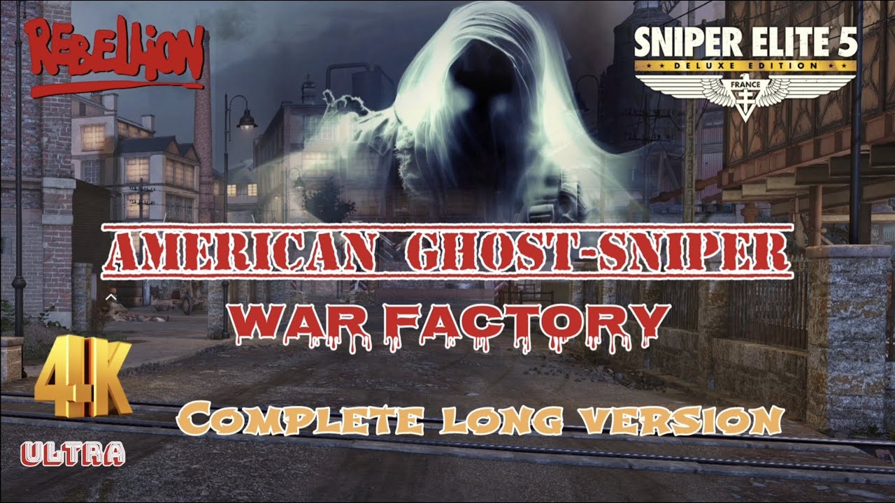 Sniper Elite 5/Ghost Sniper/War Factory-Complete Long Version