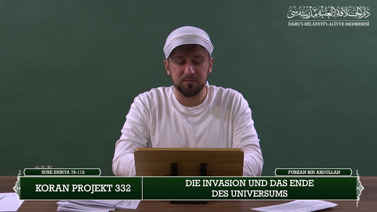 Koran Projekt 332 | Die Invasion und das Ende des Universums | Sure Enbiya 78-112