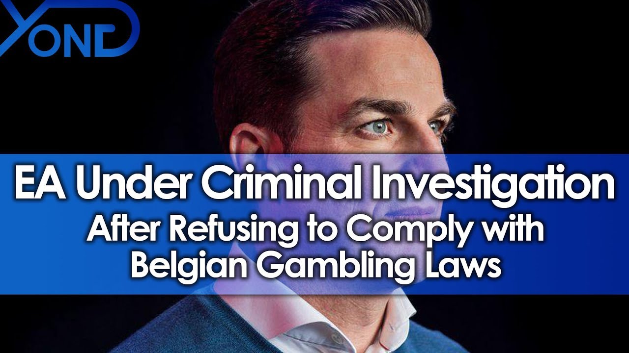 EA Under Criminal Investigation After Refusing to Comply with Belgian Gambling Laws
