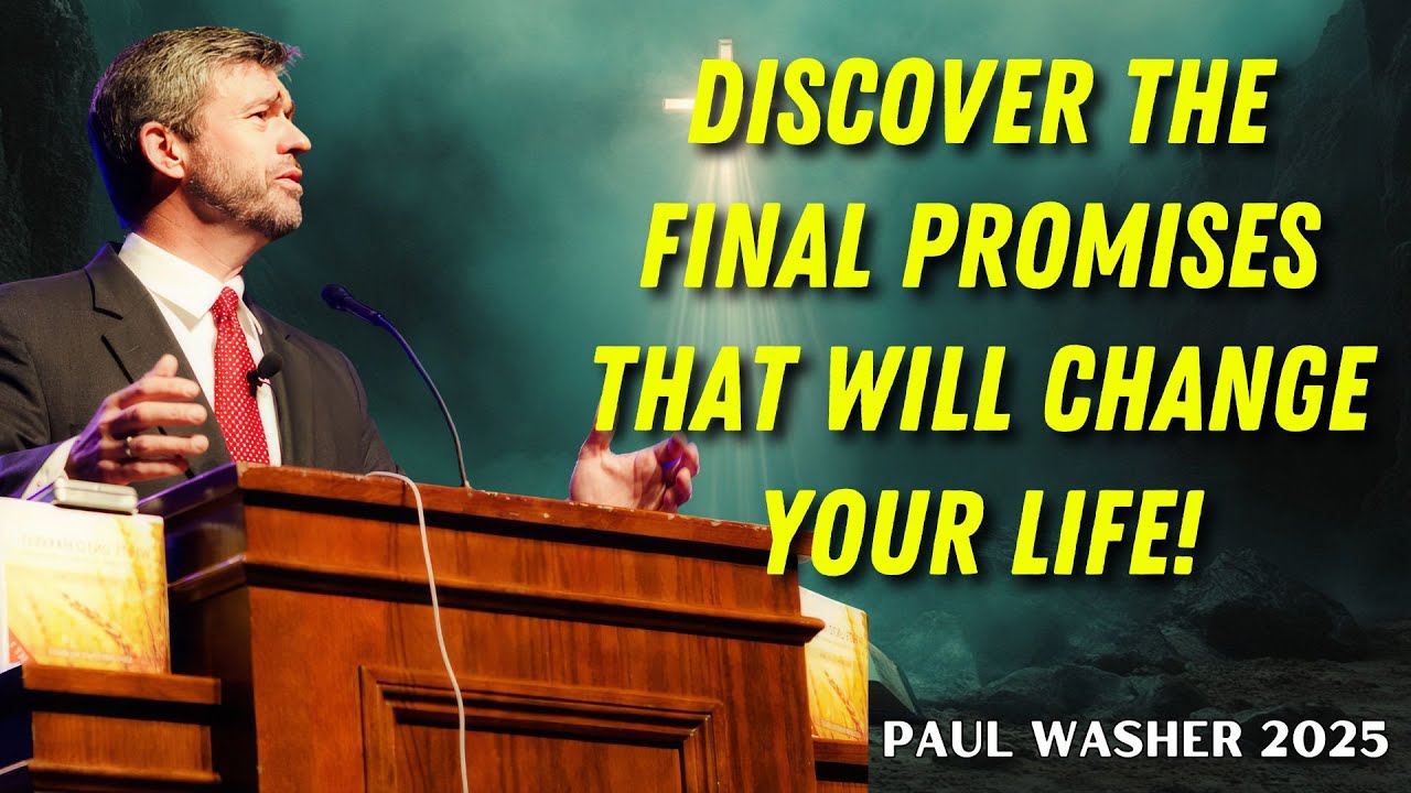 Paul Washer Sermons 2025 - The Last Promises Of The Bible You Must Pray