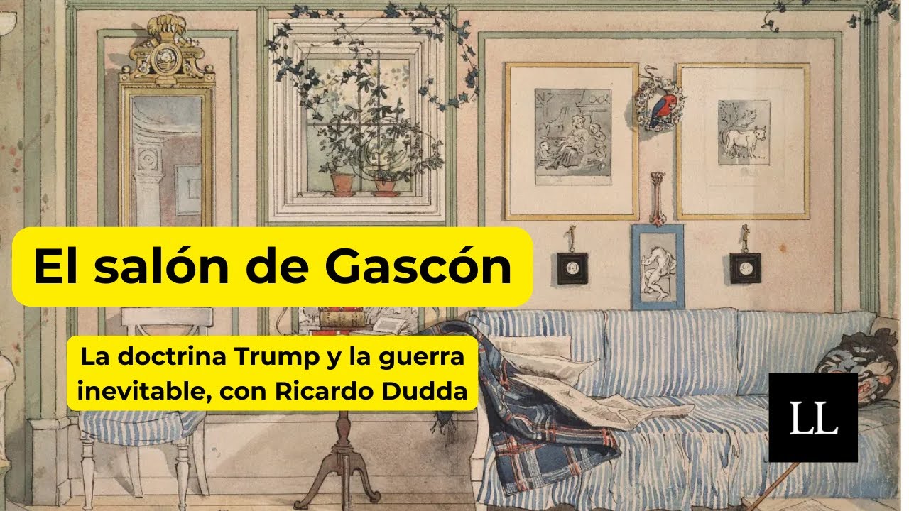 El salón de Gascón: La doctrina Trump y la guerra inevitable, con Ricardo Dudda