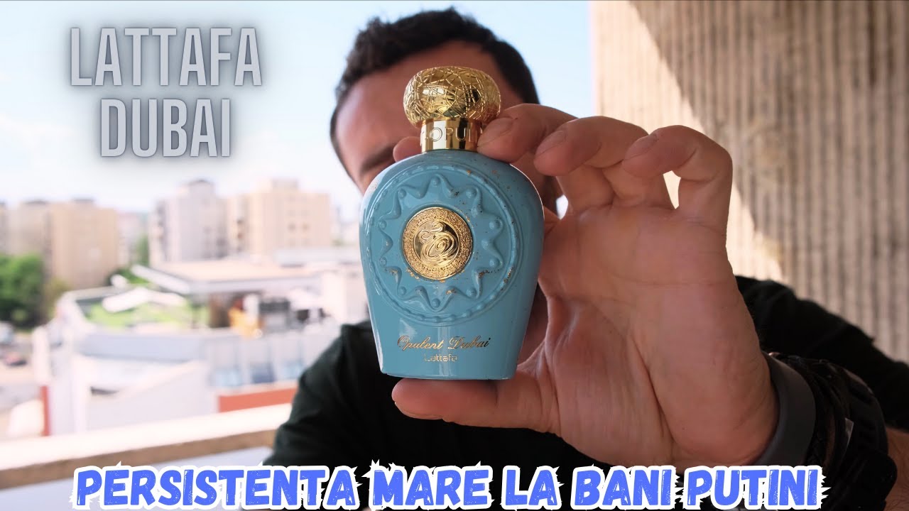 SE SPUNE CA ASTA VA FI PARFUMUL VERII - LATTAFA OPULENT DUBAI CARE PERSISTA FOARTE MULT