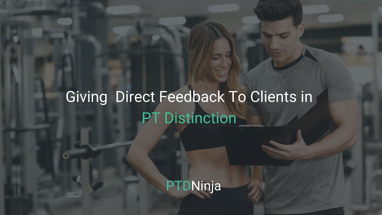 Giving Direct Feedback to Clients in PT Distinction.