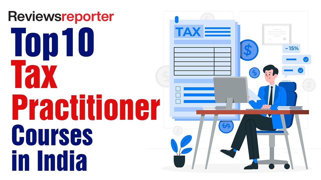 Top 10 Tax Practitioner Courses in India | ReviewsReporter