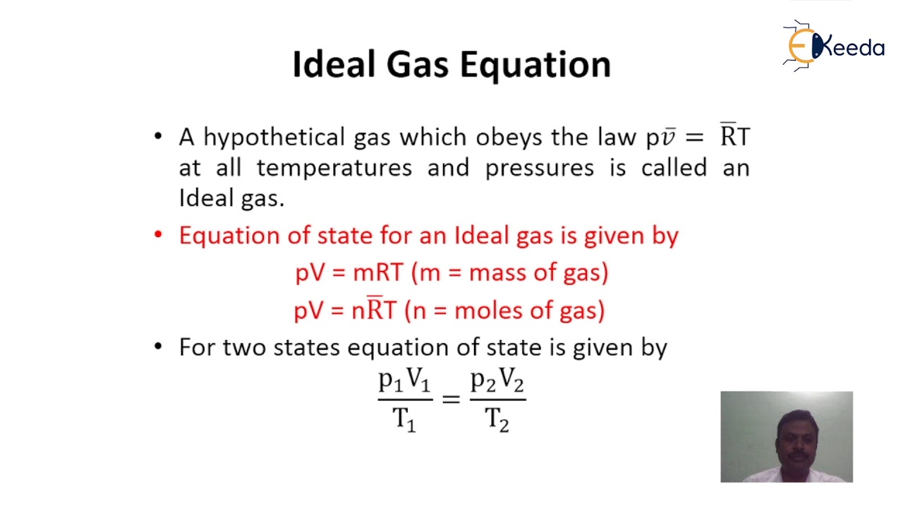 Equation of States, Ideal Gas Equation, Specific Gas Constant and Universal Gas Constant
