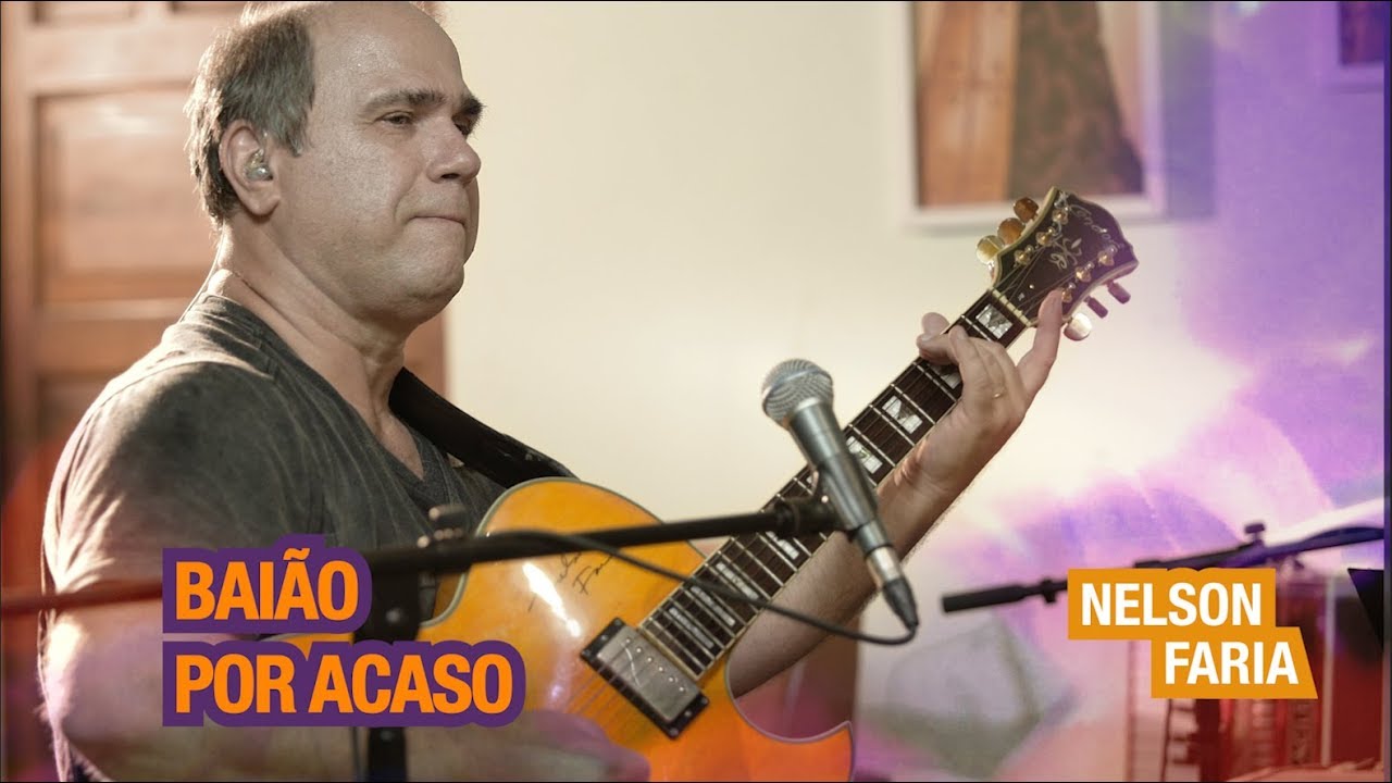 Nelson Faria - Baião por Acaso #FiqueEmCasa