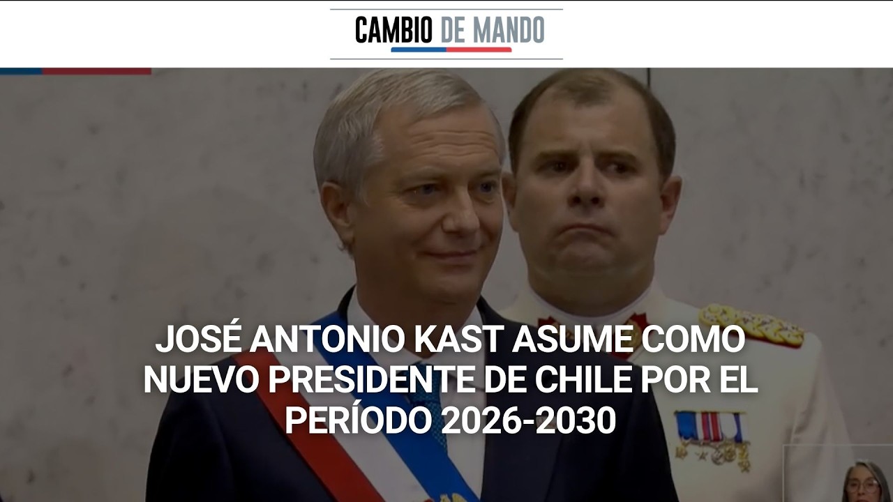 José Antonio Kast asume como nuevo Presidente de Chile por el período 2026-2030