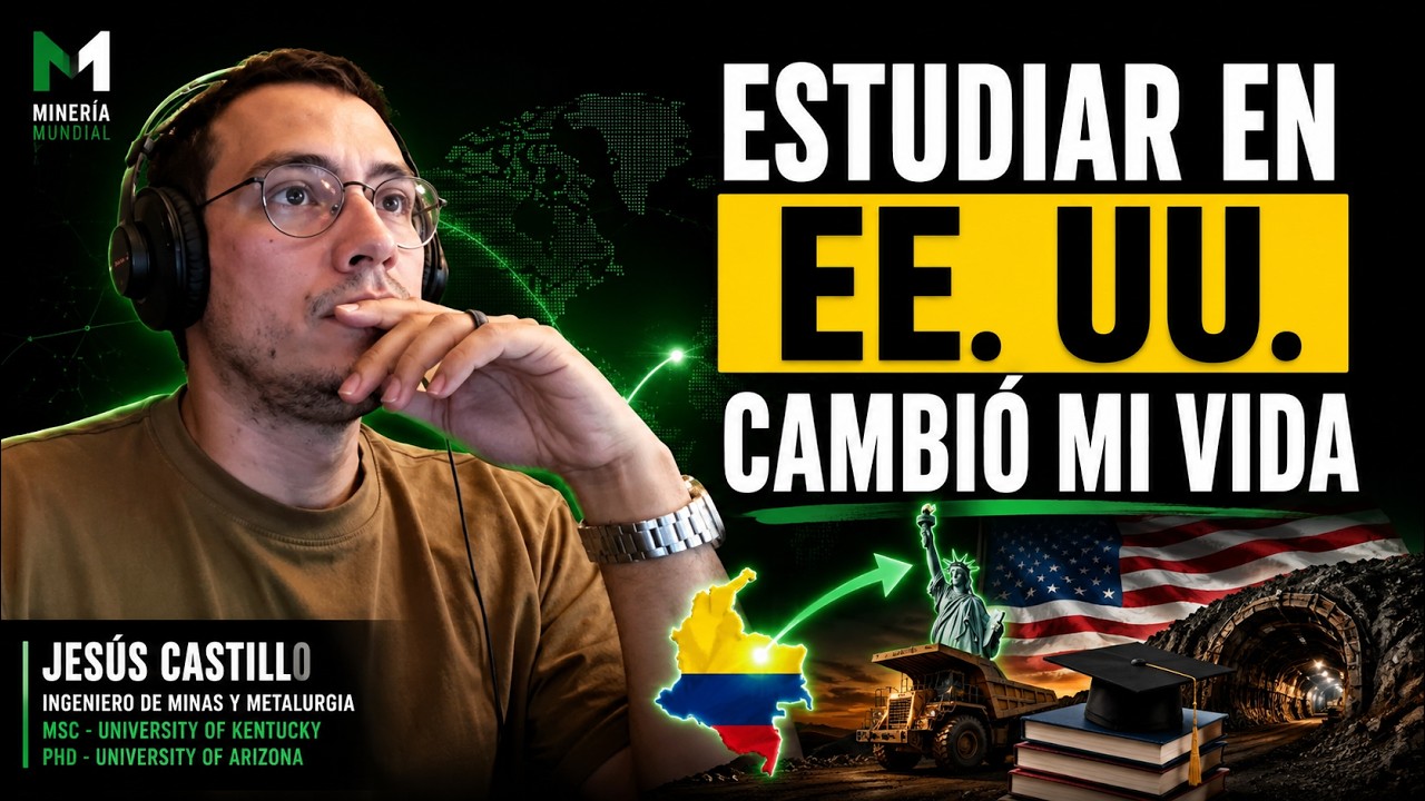 Internacionalización minera: oportunidades reales para estudiantes colombianos. Por: Jesús Castillo