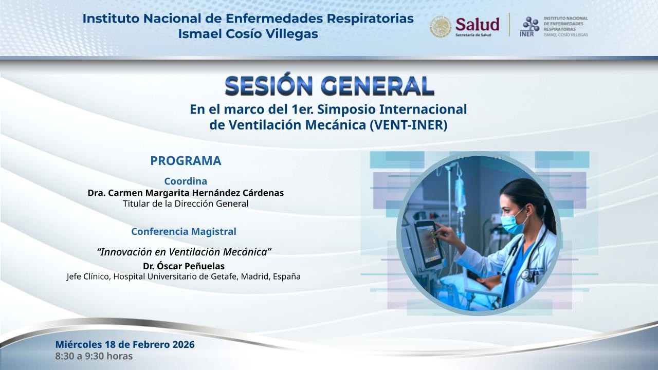 Sesión General En el marco del 1er. Simposio Internacionalde Ventilación Mecánica (VENT-INER)