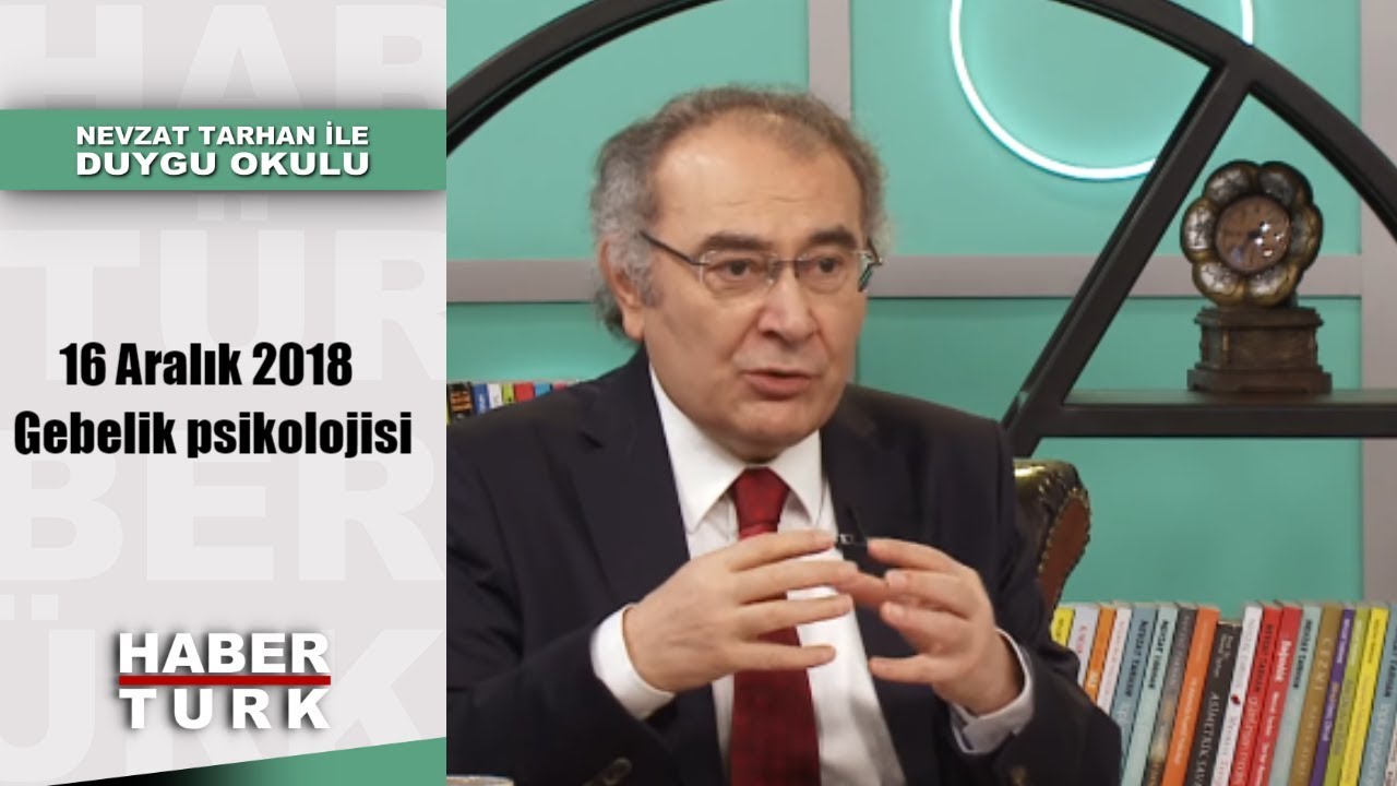 Nevzat Tarhan ile Duygu Okulu - 16 Aralık 2018 (Gebelik psikolojisi)