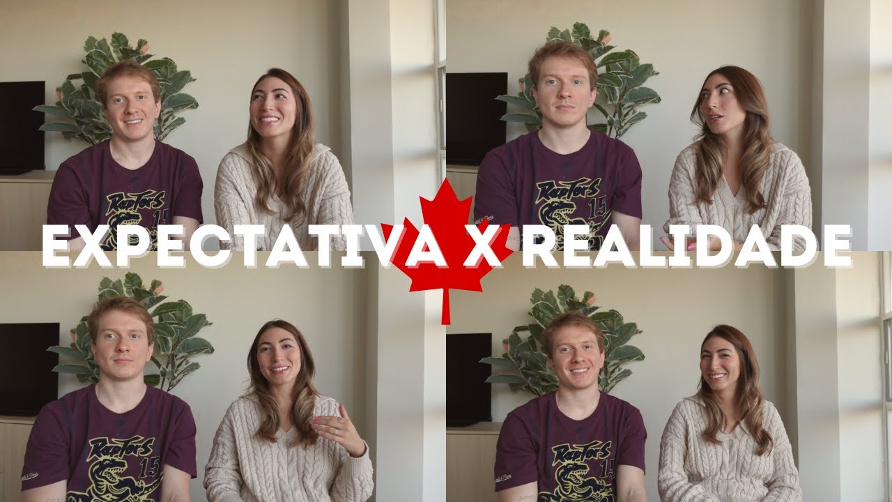 CANADÁ VALEU A PENA? - Expectativa X Realidade depois de 1 ano