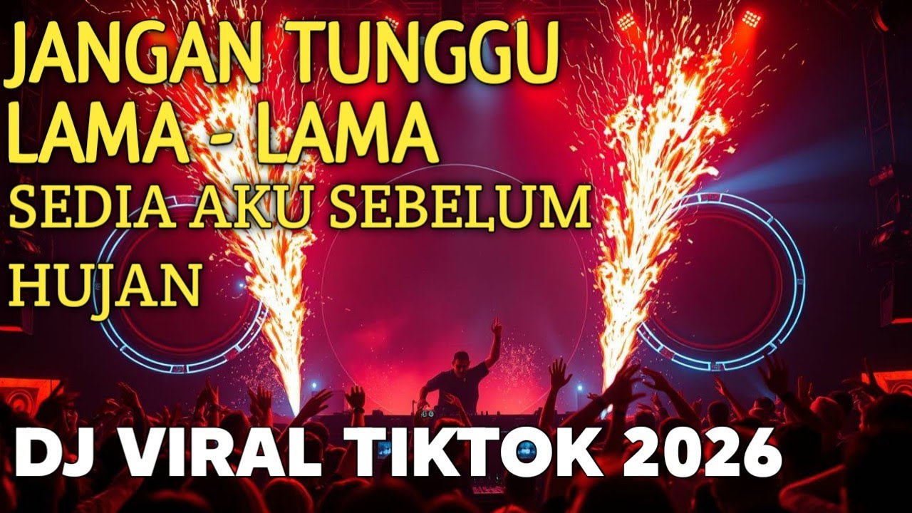 DJ REMIX JANGAN TUNGGU LAMA  LAMA DJ VIRAL TIKTOK 2026 BEST PLAYLIS SEDIA AKU SEBELUM HUJAN#trending