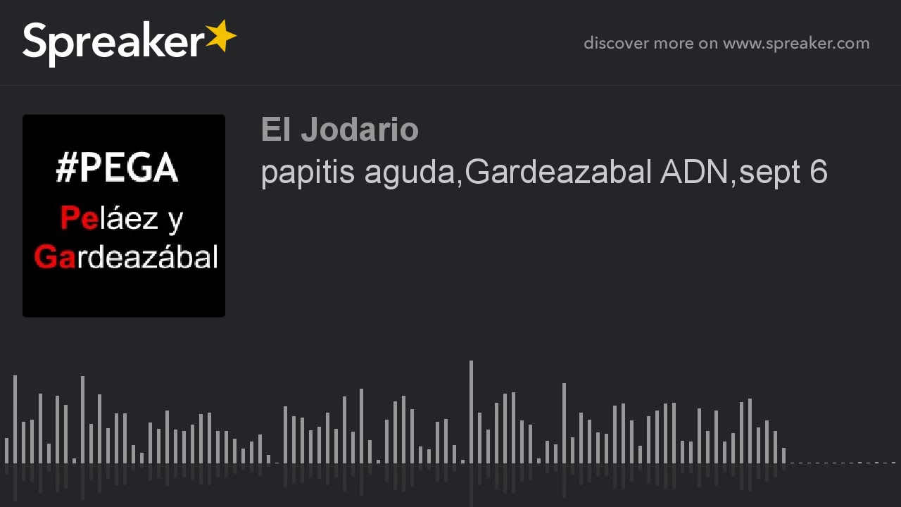 papitis aguda,Gardeazabal ADN,sept 6