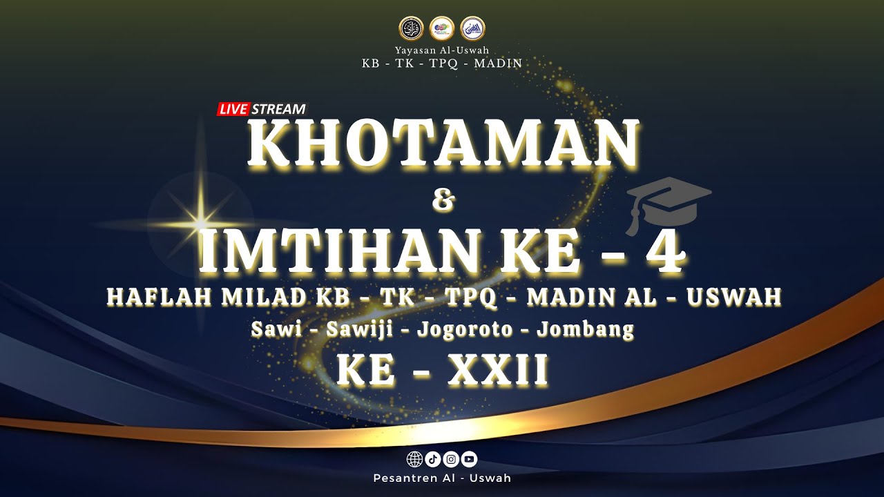 🔴𝐋𝐈𝐕𝐄 | KHOTMAN & IMTIHAN KE - 4 HAFLAH MILAD KB-TK-TPQ-MADIN AL-USWAH KE-XXII