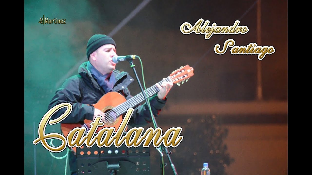 ♦Catalana - Alejandro Santiago♦