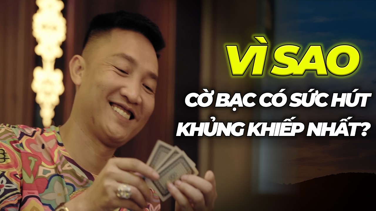 VÌ SAO CỜ BẠC LUÔN HẤP DẪN NGAY CẢ KHI THUA | TOP VIỆT NAM