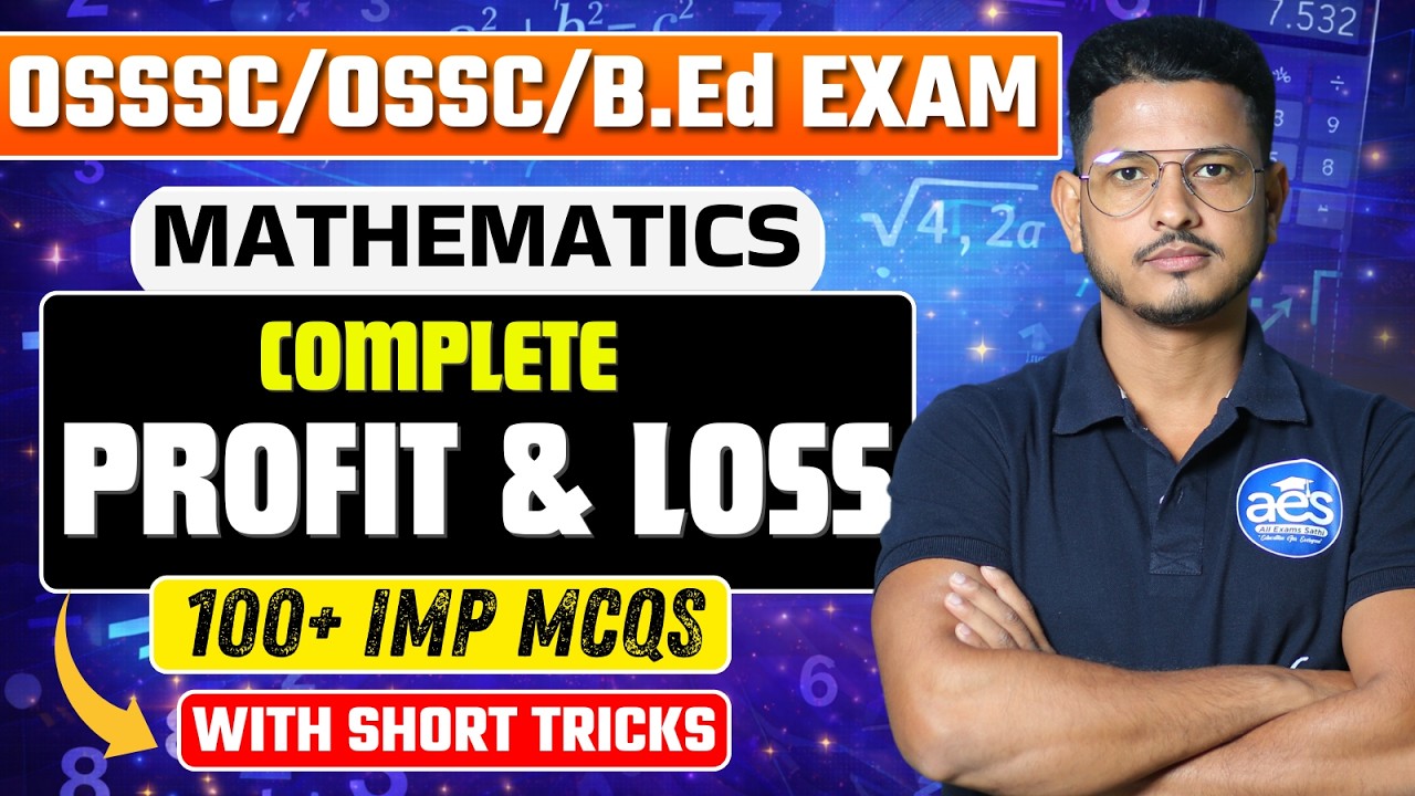 Profit & Loss Complete in One Video 🔥 | Maths for OSSSC, OSSC B.Ed Exam | 100% Exam Sure Questions