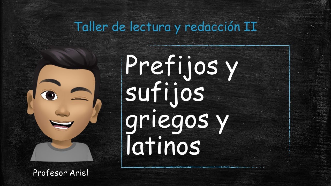 Prefijos y sufijos griegos y latinos