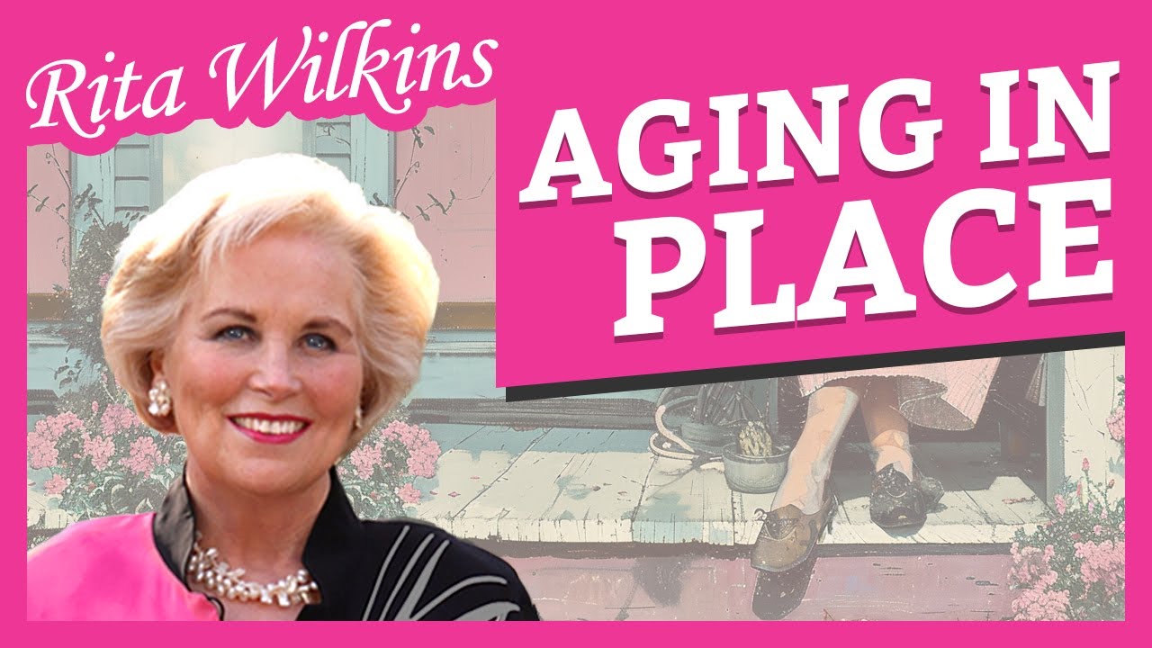 Aging in Place: Rita's Top 10 Home Modification Tips