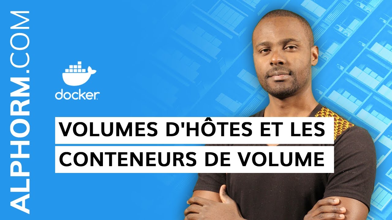 Formation Docker : Volumes d'h&ocirc;tes et les conteneurs de volume sous Docker - Vid&eacute;o Tuto
