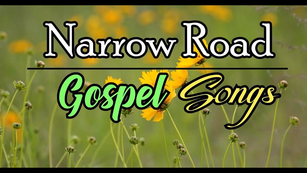 The Narrow Road - inspirational Country Gospel Songs with Lyrics