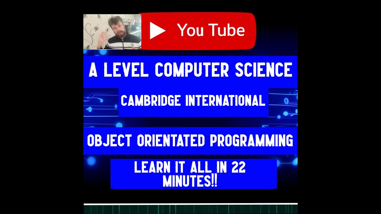 A level Computer Science Cambridge International - Object Orientated Programming