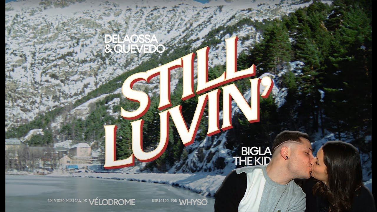 Delaossa, Quevedo - Still Luvin [BORDEACCIÓN]