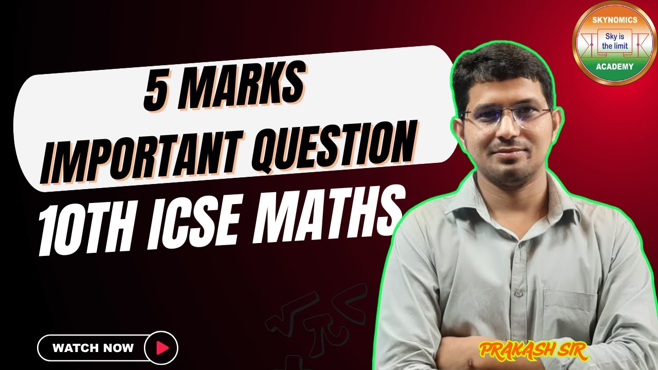 IMPORTANT QUESTIONS | MATHS | 10TH CBSE | EXPLANATION | BY PRAKASH SIR