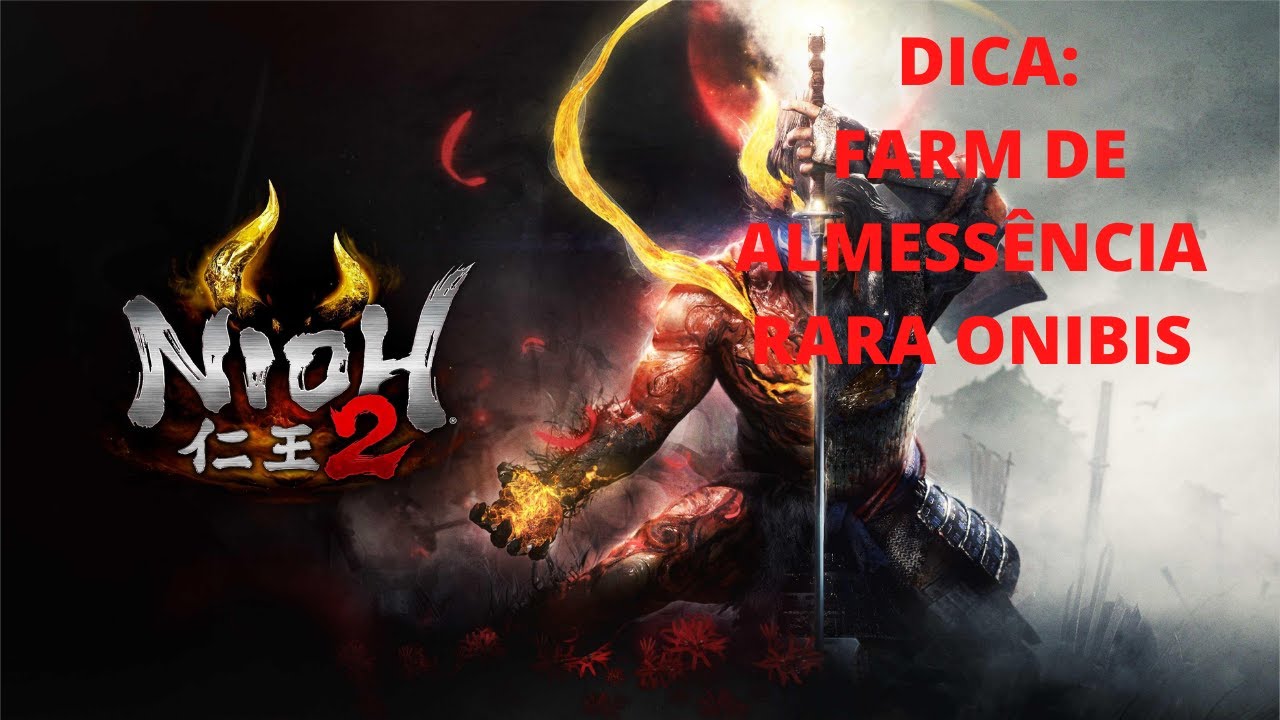 Nioh 2: DICAS onde onde farmar Almessência Rara Onibis (três caveiras, Fogo,Raio,Magia)
