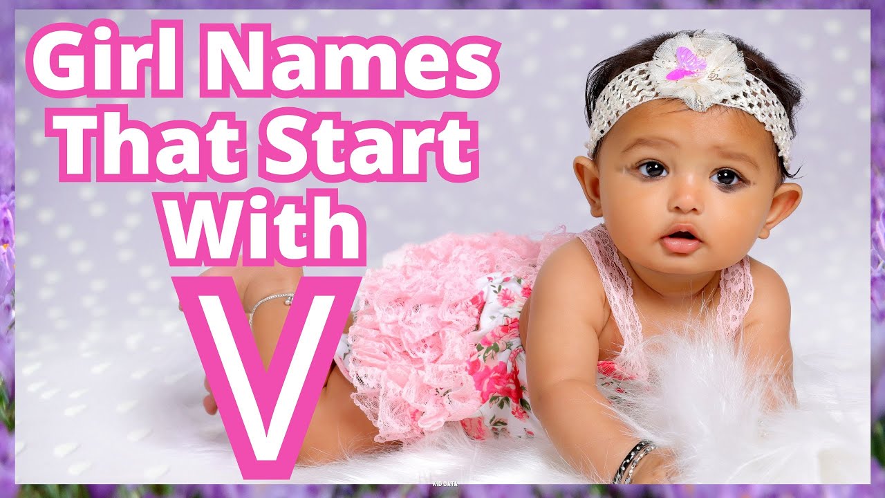Girl Names That Start With V | V Names For Girls | Girl Names Starting With V