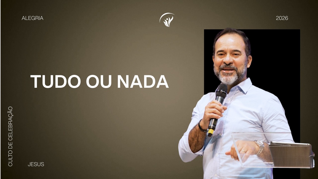 Tudo ou Nada | Pr. Rogério Nogueira