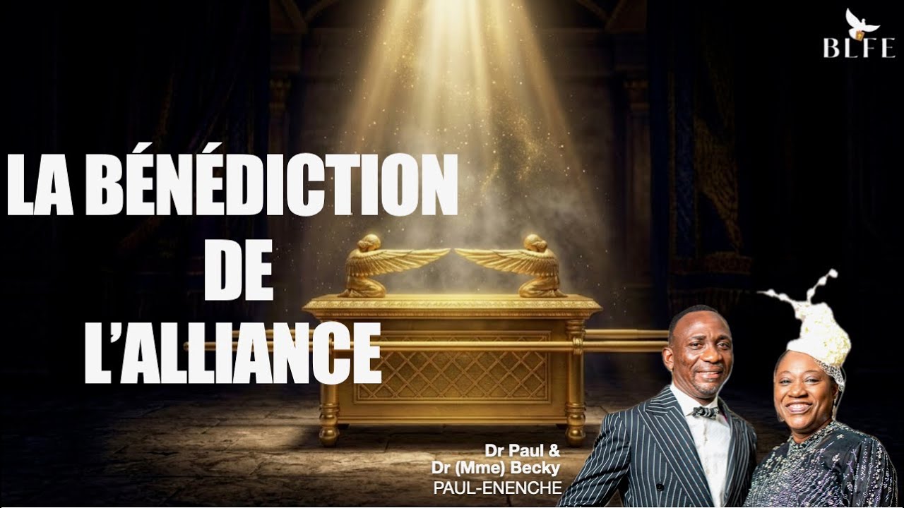 LA BÉNÉDICTION DE L’ALLIANCE || DR PAUL ENENCHE