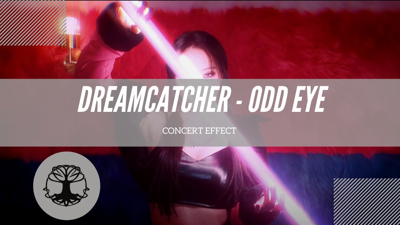 [CONCERT EFFECT] DREAMCATCHER - ODD EYE