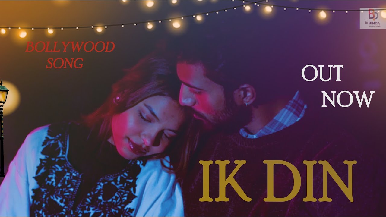 IK DIN | HINDI BOLLYWOOD  SONG | PARAMDEEP | VIKAS SONI | MAHI SHARMA |  @BINDA_PRODUCTIONS ​