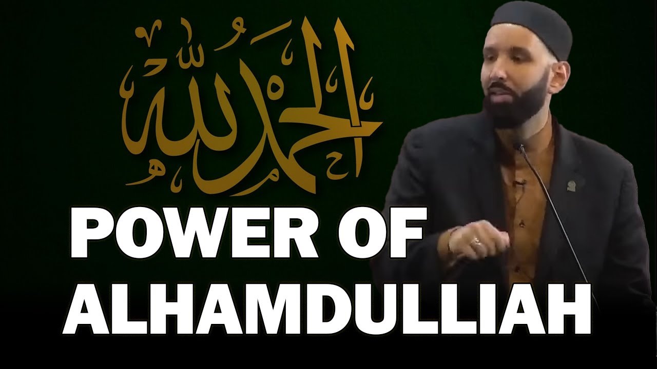 Alhamdulillah: Praising Allah in Life&rsquo;s Darkest Moments &ndash; Omar Suleiman