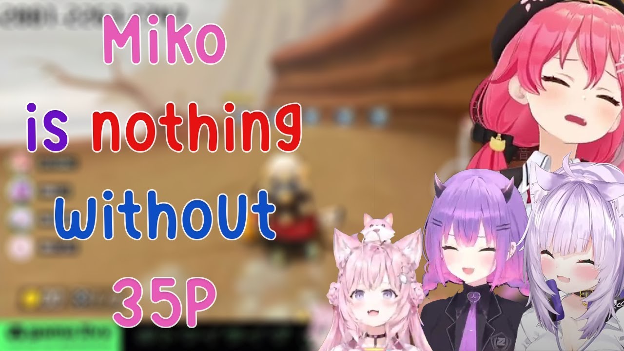 Miko Realize She is Nothing Without 35P.... with Towa Okayu Koyori Mario Kart