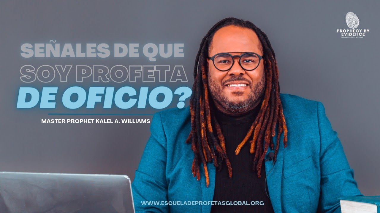 SEÑALES DE QUE SOY PROFETA PART. 2 - PROPHET KALEL A. WILLIAMS