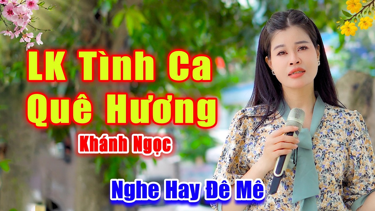 Giọng Hát Ngọt Ngào Nghe Hay Đê Mê - LK Tình Ca Quê Hương