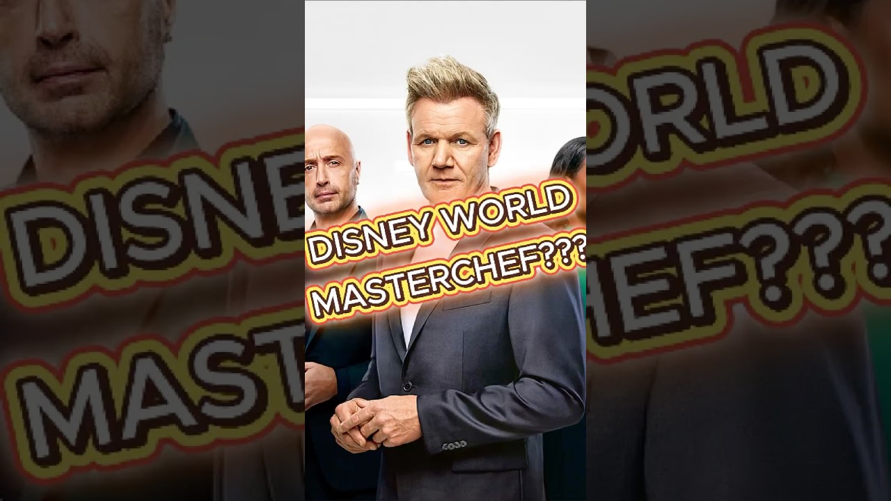 Disney World MasterChef???