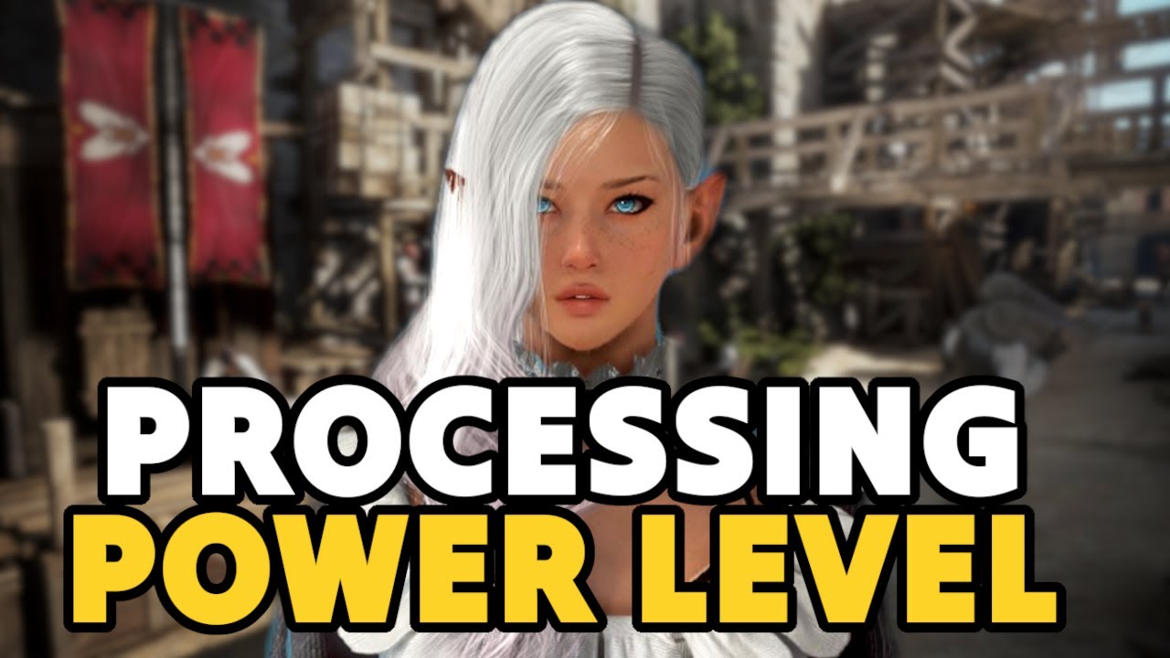 Beginner to Master Power Level - Processing Guide Part 2 (BDO)