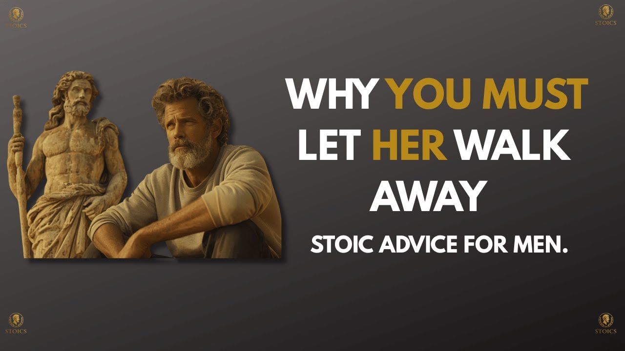 Why You Must Let Her Walk Away | Stoic Detachment in Love