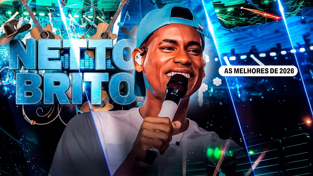 NETTO BRITO SOFRÊNCIA DE PAREDÃO 2026 - NETTO BRITO ATUALIZADO - NETTO BRITO MÚSICAS NOVAS