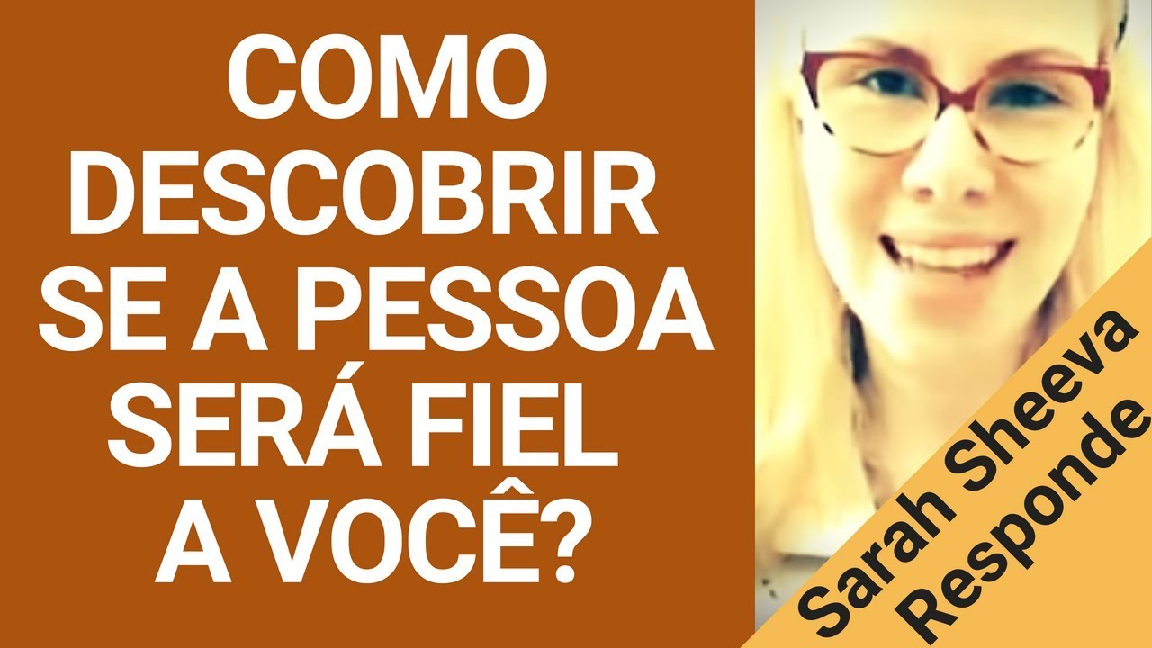 Como identificar se a pessoa será fiel a você?