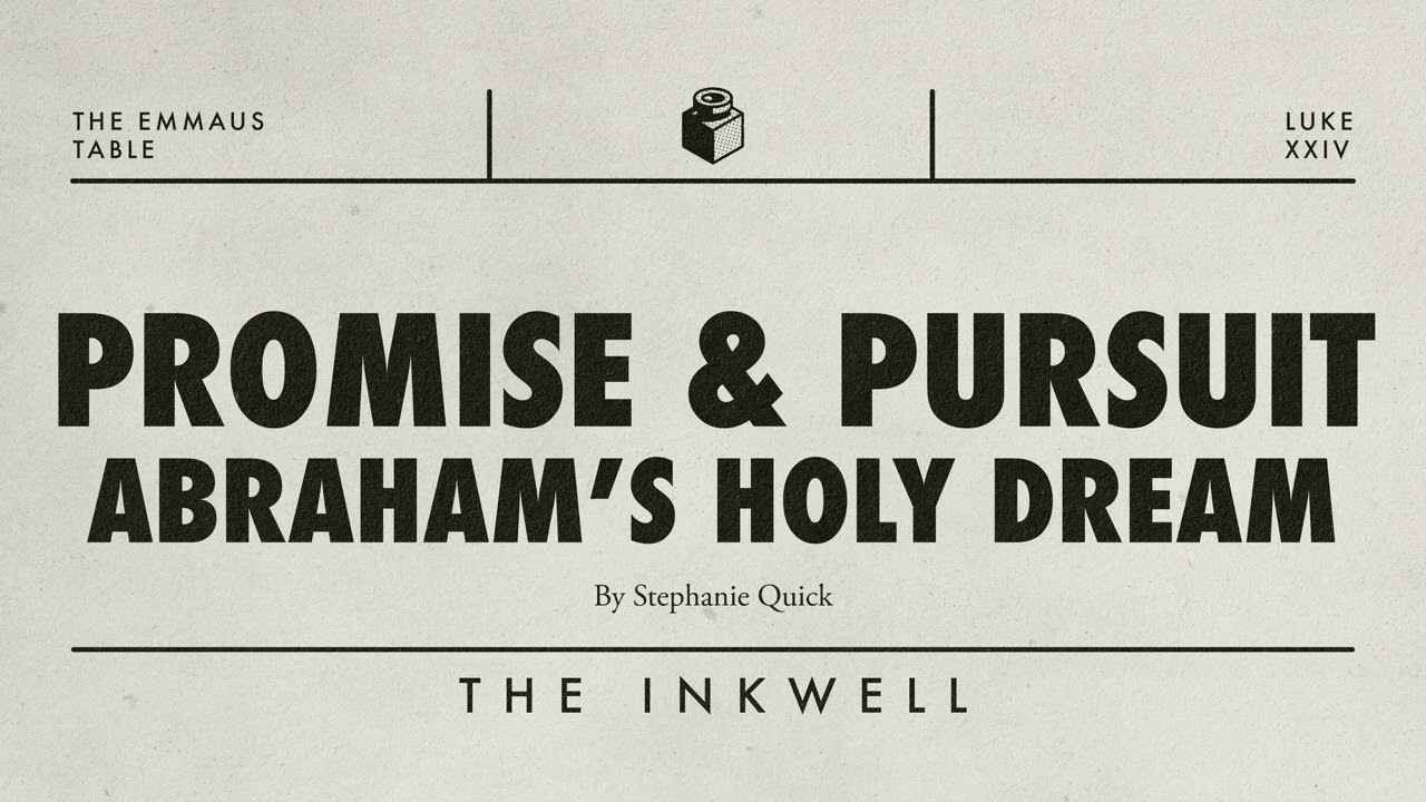 Promise & Pursuit • Abraham's Holy Dream • THE INKWELL
