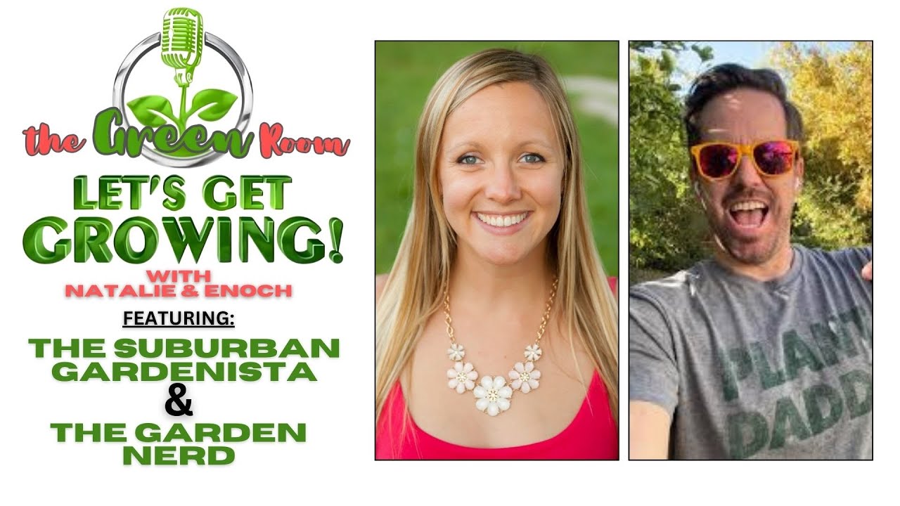 Sow Joy, Reap Happiness | the Green Room featuring The Suburban Gardenista & The Garden Nerd