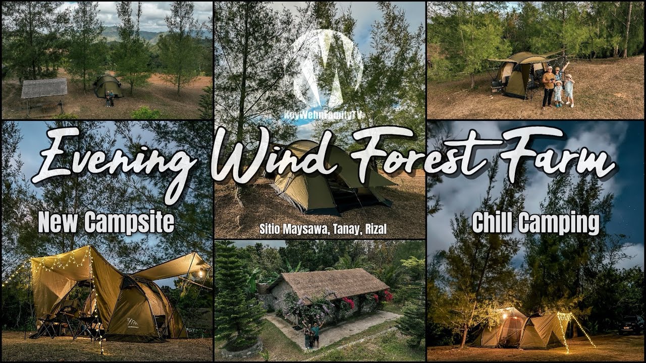 Scenic Mountain Camping at Evening Wind Forest Farm, Tanay, Rizal [4k]