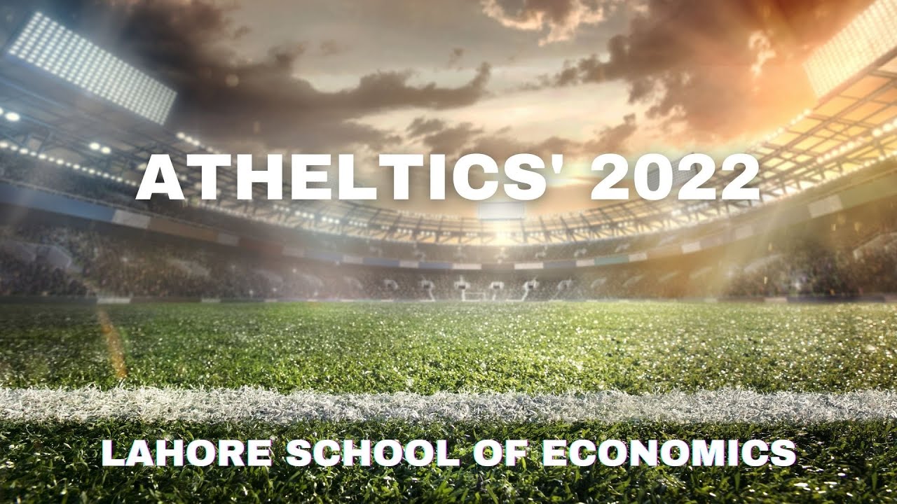 ATHLETICS' 2022 | An Event by the Lahore School of Economics | By Hamza Shahid