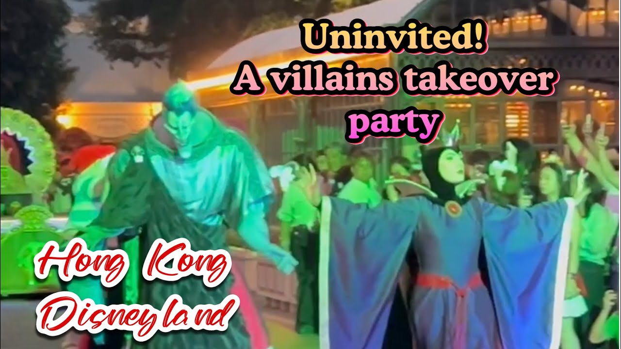 Uninvited! A villains takeover Party! Hong Kong Disneyland 