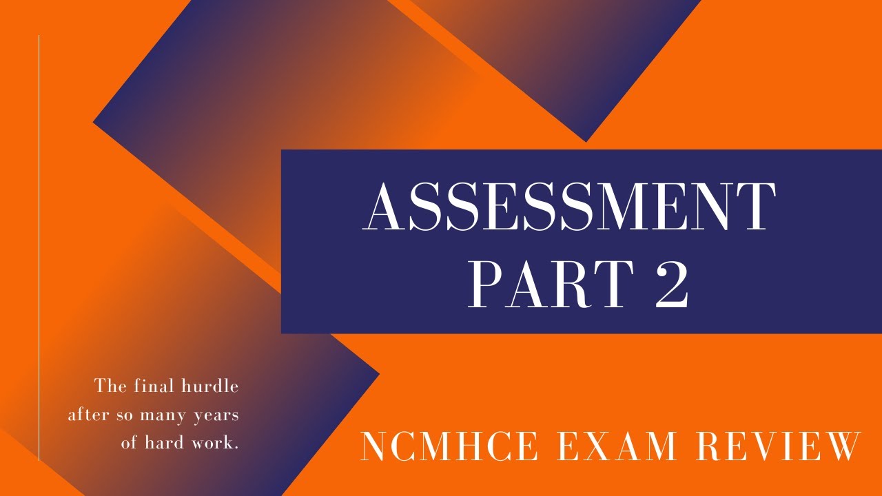 NCMHCE Exam Review Mental Health Assessment Part 2